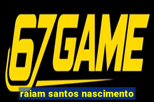 raiam santos nascimento